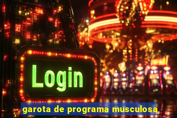 garota de programa musculosa
